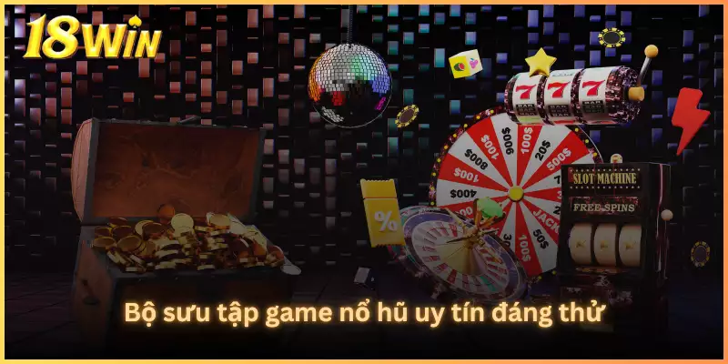 Bộ sưu tập game nổ hũ uy tín đáng thử