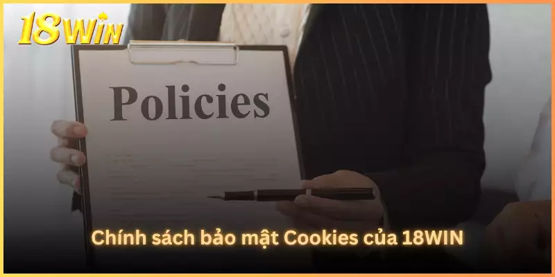 Chính sách bảo mật Cookies của 18WIN