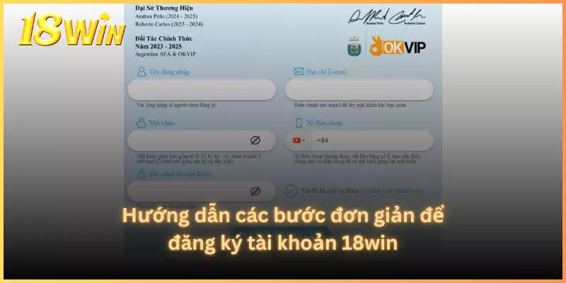 Hướng dẫn các bước đơn giản để đăng ký tài khoản 18win