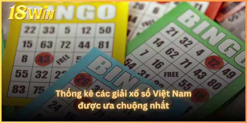 Thống kê các giải xổ số Việt Nam được ưa chuộng nhất