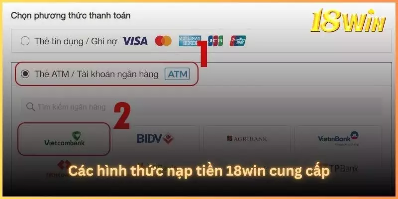 Các hình thức nạp tiền 18win cung cấp